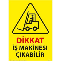 İş Makinesi Çıkabilir Uyarı Levhası için detaylı bilgi göster İş Makinesi Çıkabilir Uyarı Levhası resmi