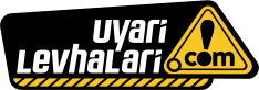 Uyarı Levhaları Uyarı Levhaları