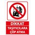 Taşıyıcılara Çöp Atma Uyarı Levhası resmi